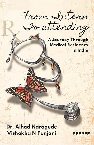 From Intern To Attending A Journey Through Medical Residency in India